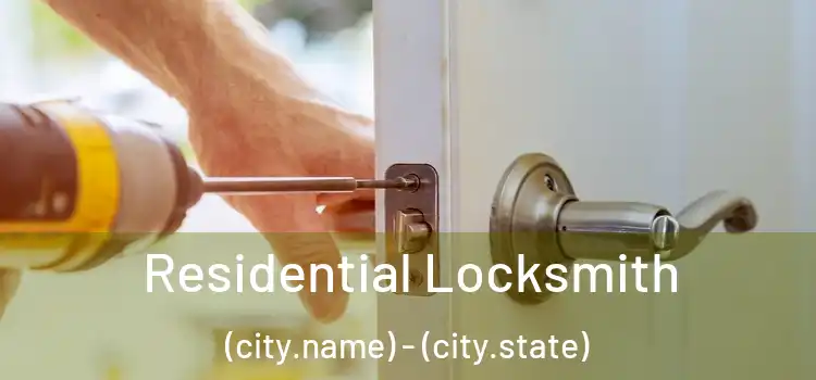  Residential Locksmith (city.name) - (city.state)